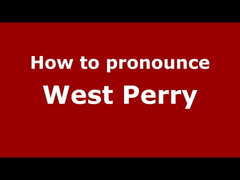 How to pronounce West Perry