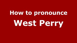 How to pronounce West Perry