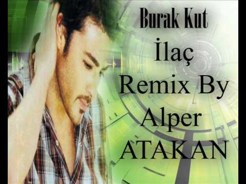 Burak Kut İlaç Remix By Alper ATAKAN.wmv