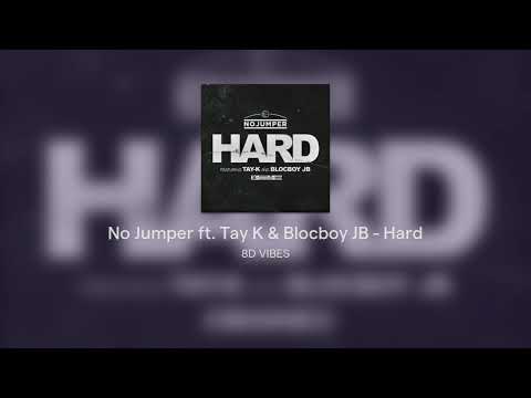No Jumper ft. Tay K & Blocboy JB - Hard #8D