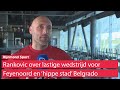 Sparta-assistent Rankovic over oude club Partizan: 'Achterin kan Feyenoord problemen krijgen'