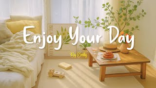 Download lagu [Playlist] Enjoy Your Day ☀️ Feel Good Music to Lift Your Mood mp3