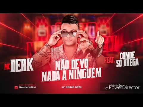 MC DERK FEAT. CONDE SÓ BREGA - NÃO DEVO NADA A NINGUÉM - LANÇAMENTO