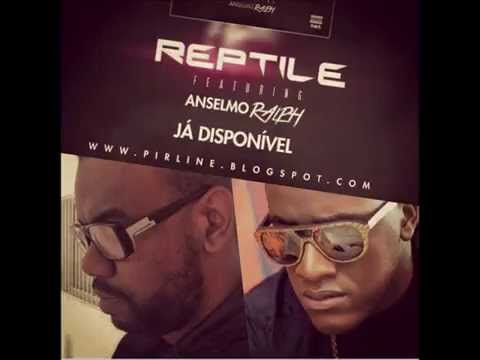 Reptile- O que eu Preciso Feat.  Anselmo Ralph