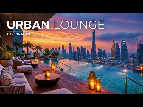 Urban Sunset Lounge Chill Mix | Luxury Rooftop Pool Ambience for Evening Relaxation
