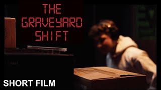 The Graveyard Shift - A Short Film