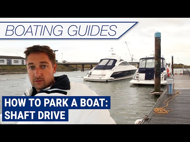 How to park a boat: Shaft Drive | Boats.co.uk