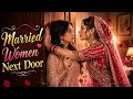 Married Women Next Door Ep 1 Ajnabi Par Apna Sa New Lesbian Story Begins