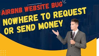 Airbnb Bug: Request or Send Money on Airbnb