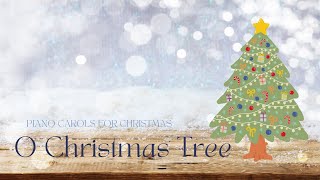 Christmas Carols: O Christmas Tree [piano solo]