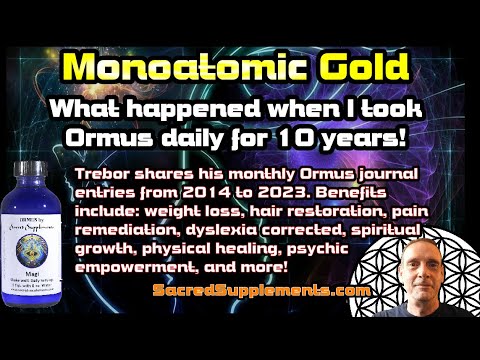 ▲ORMUS BENEFITS▲Trebor’s Experience Taking Ormus Daily for One Decade