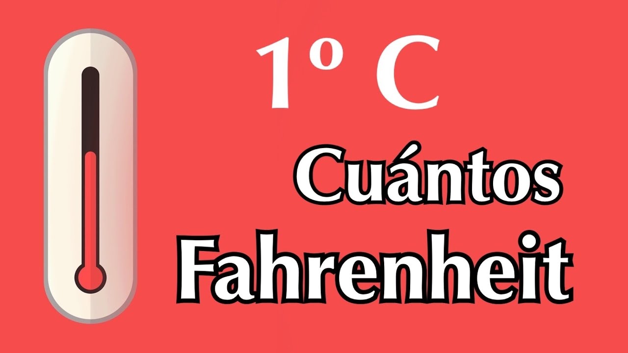 1 grado Celsius o Centígrado a Fahrenheit - ¿ A cuánto equivale