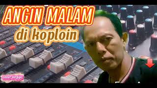 Download lagu angin malam versi dangdut koplo][cover bagiyo] mp3