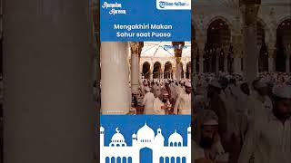 Mengakhirkan Makan sahur Jadi Amalan Sunnah di Bulan Suci Ramadhan untuk Menambah Pahala