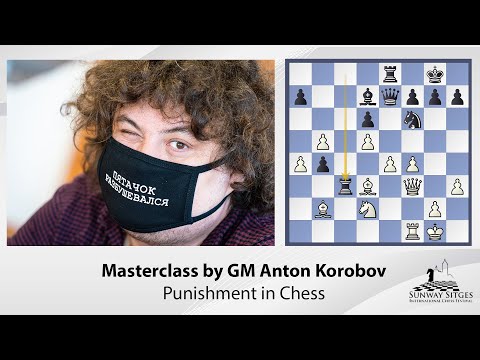 Anton Korobov: Punishment in Chess - Sunway Sitges International Chess Festival