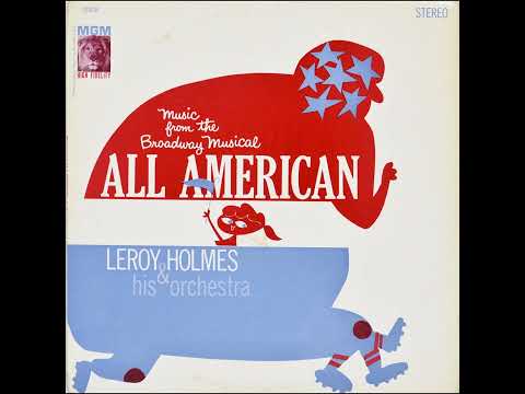 Leroy Holmes & His Orchestra -  music from the Broadway musical All American