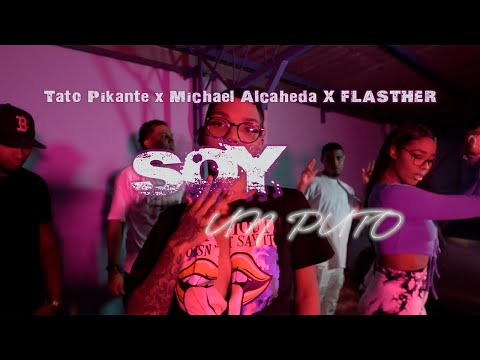 Flasther, Tato Pikante, Michael Alcaheda - Soy Un Puto l Video Oficial