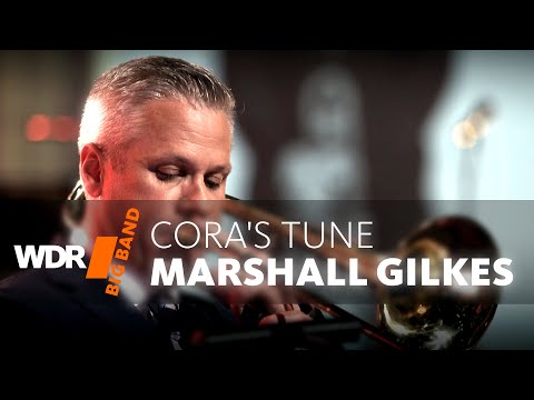 Marshall Gilkes & WDR BIG BAND - Cora's Tune
