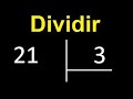 dividir 21 entre 3 , como dividir