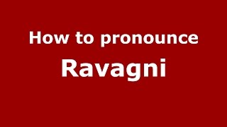 How to pronounce Ravagni