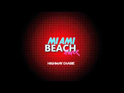 Miami Beach Force - Highway Chase