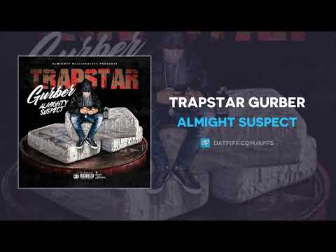 Almighty Suspect - Trapstar Gurber (AUDIO)