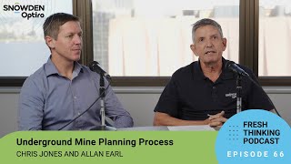 #66: Underground Mine Planning Process. Fresh Thinking