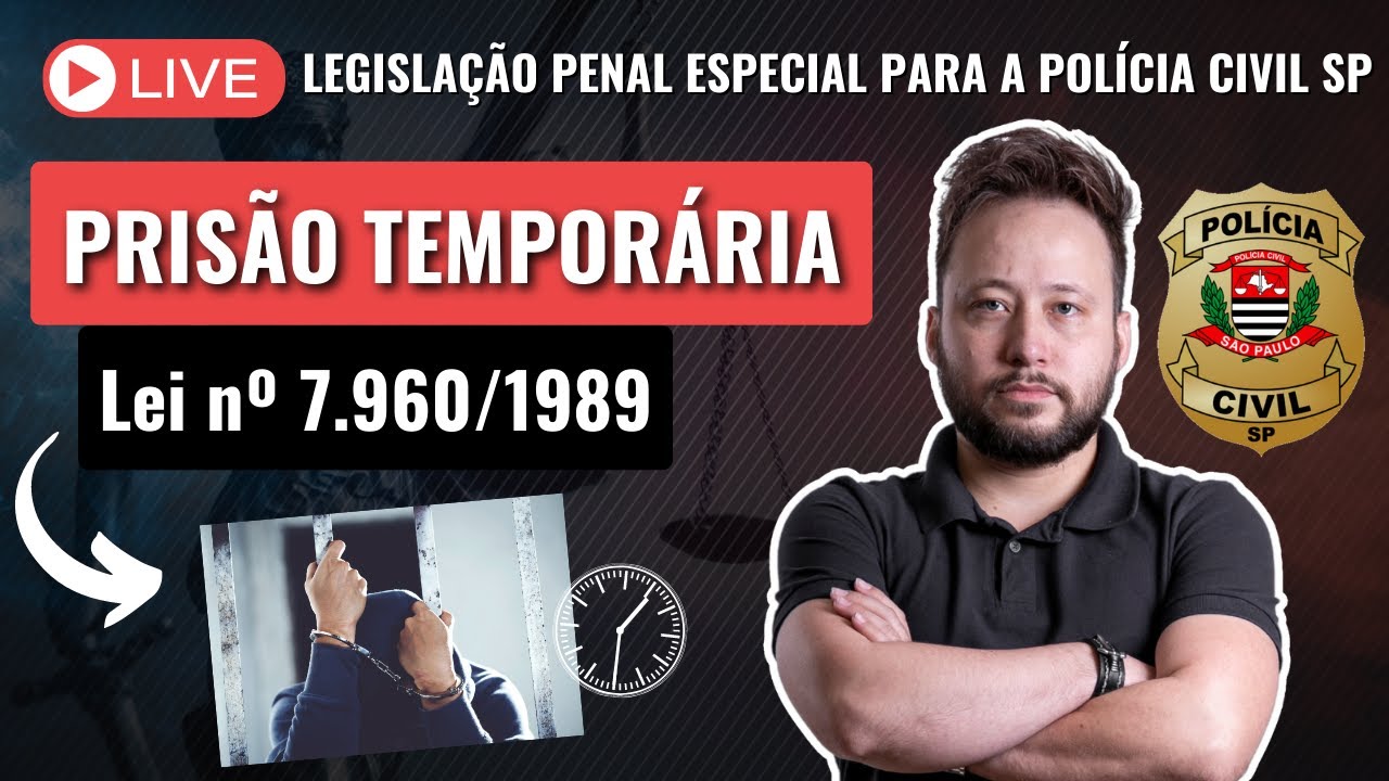 [LIVE] Prisão Temporária (Lei nº 7.960/1989) para a Polícia Civil SP