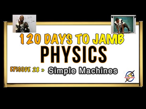 Simple Machines » 120 Days To Jamb Physics - Episode 28