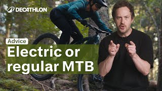 ADVICE - E-MTB or Regular MTB? How to Choose the Right Mountain Bike 🚵 I Decathlon