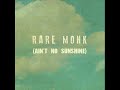 Rare Monk - Ain't No Sunshine 