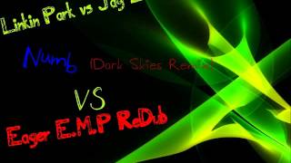 Linkin Park - Numb (Dark Skies Remix  VS Eager E.M.P ReDub)