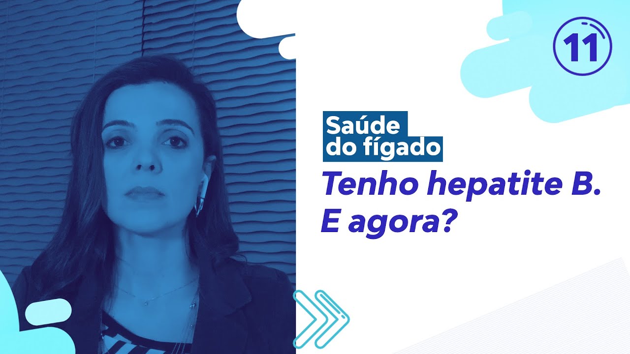 Tenho Hepatite B. E agora?