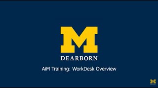 UM-Dearborn Facilities - AiM WorkDesk Overview