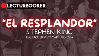 "EL RESPLANDOR" - Stephen King | Audiolibro | Capítulo 13 al 16 |
