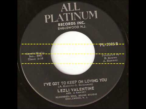 I've Got To Keep On Loving You  -  Lezli Valentine