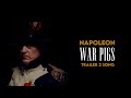 NAPOLEON - War Pigs | Trailer 2 Song | Lyrics |