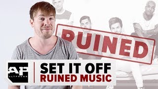 SET IT OFF RUINED MUSIC