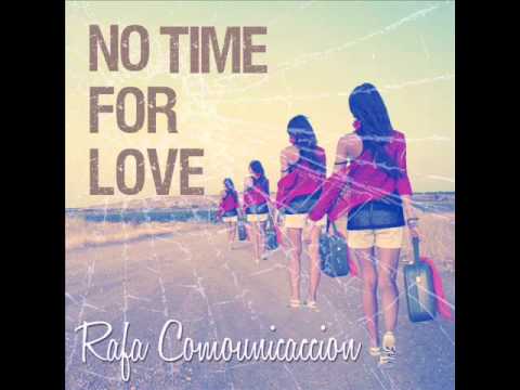 Rafa ComoUnicAccion ft Sule B - No time for love
