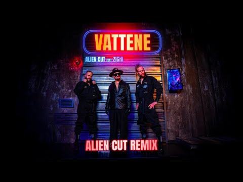 VATTENE (ALIEN CUT REMIX) - Alien Cut feat. Zighi (Visual)