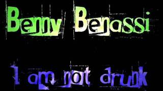 Benny Benassi - I am not drunk