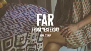 Far From Yesterday by Amy Stroup (audio only)