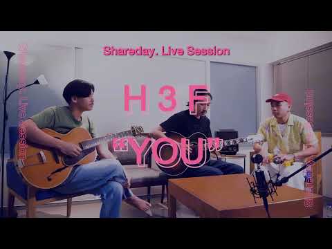 You - H 3 F | SHAREDAY LIVE LOUNGE