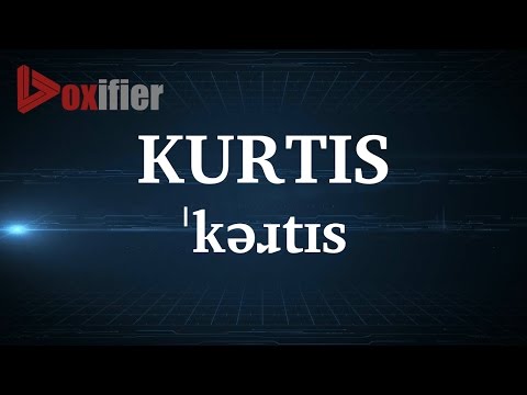 English Pronunciation of Kurtis - Voxifier.com