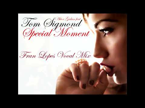 Aitor Galan feat. Tom Sigmond - Special Moment (Francisco Lopes Vocal Mix)