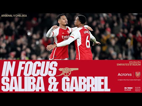 IN FOCUS | William Saliba & Gabriel Magalhães | Arsenal vs Chelsea (5-0) | Premier League