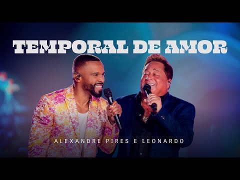 Alexandre Pires, Leonardo - Temporal de Amor (Ao Vivo)