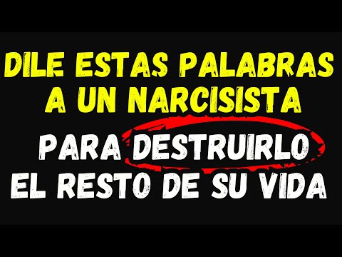 Las Palabras PERFECTAS Para Decirle a Un Narcisista y DESTRUIRLO para Siempre