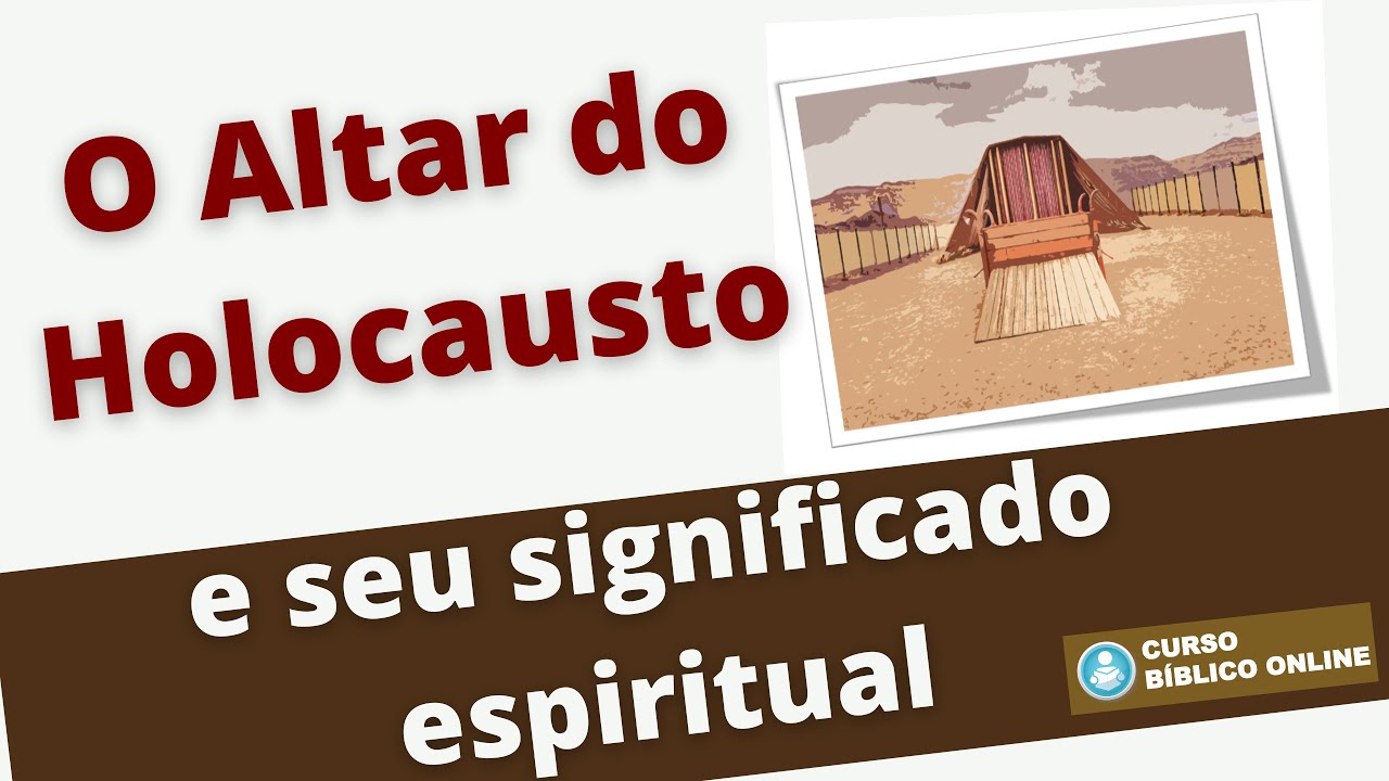 Êxodo 38 - O Altar do Holocausto e seu significado espiritual