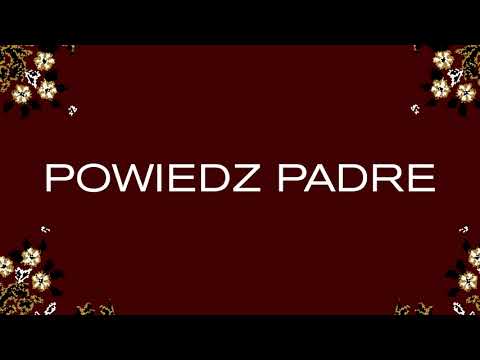 Video thumbnail for Powiedz Padre